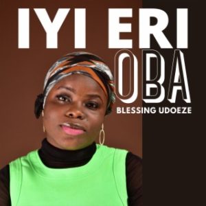 image of Blessing Udoeze – Oma Ka Obi Di Onye Bia